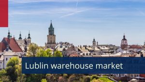 Emerging warehouse locations in Poland - Lublin