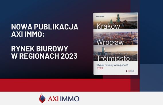AXI IMMO raport Rynek Biurowy w Regionach 2023