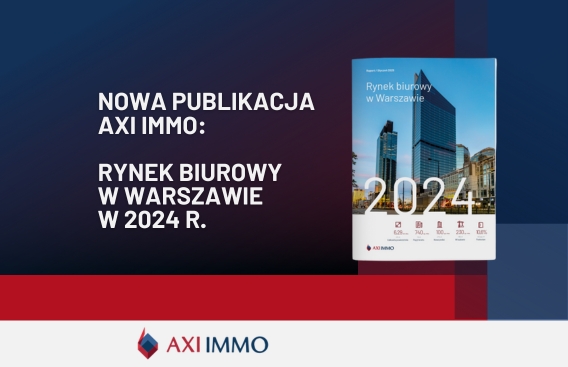 Raport Rynek biurowy w Warszawie w 2024 r. - AXI IMMO