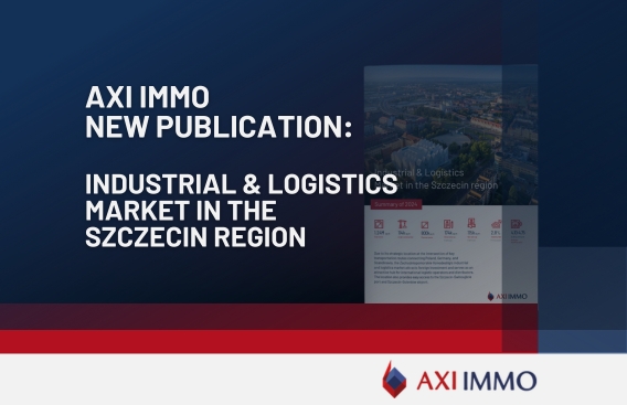 AXI IMMO presents report: Industrial & Logistics Market in the Szczecin region. Summary of 2024, north-west Poland