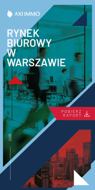 Pobierz raport Rynek biurowy w Warszawie w 2025 i prognozy na 2026, publikacja AXI IMMO