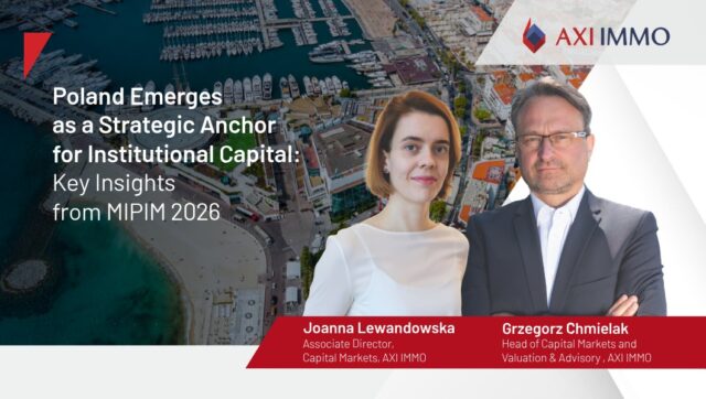 Poland Emerges as a Strategic Anchor for Institutional Capital: Key Insights from MIPIM 2026 march. Joanna Lewandowska, Grzegorz Chmielak