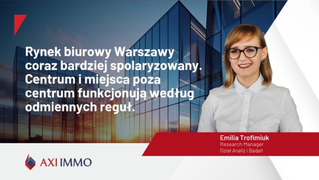 Rynek-biurowy-w-Warszawie-coraz-bardziej-spolaryzowany-AXI-IMMO