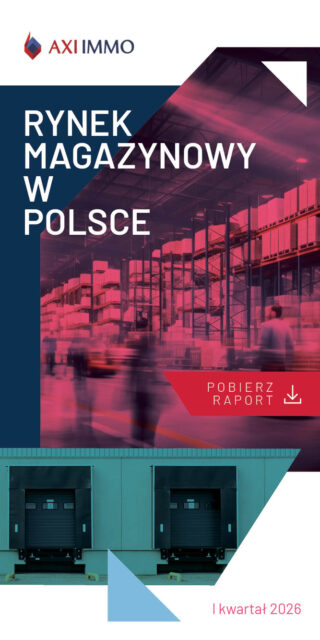 POBIERZ-RAPORT-AXI-IMMO-RYNEK-MAGAZYNOWY-W-POLSCE-W-1-KWARTALE-2026-R